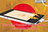 Everything You Need to Know About Smartphone Charging