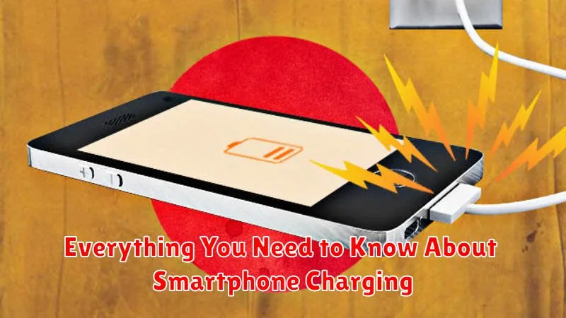 Everything You Need to Know About Smartphone Charging