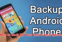 How to Back Up Your Entire Smartphone