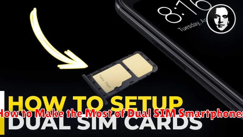 How to Make the Most of Dual SIM Smartphones