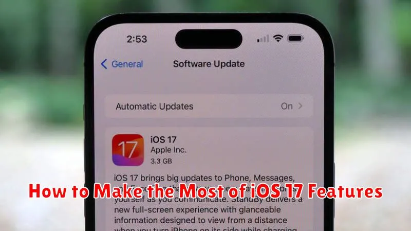 How to Make the Most of iOS 17 Features