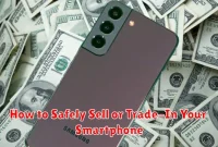 How to Safely Sell or Trade-In Your Smartphone