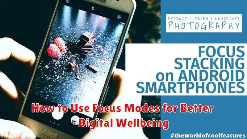 How to Use Focus Modes for Better Digital Wellbeing