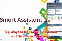 Top Ways to Use Google Assistant and Siri More Effectively